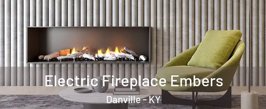  Electric Fireplace Embers Danville - KY
